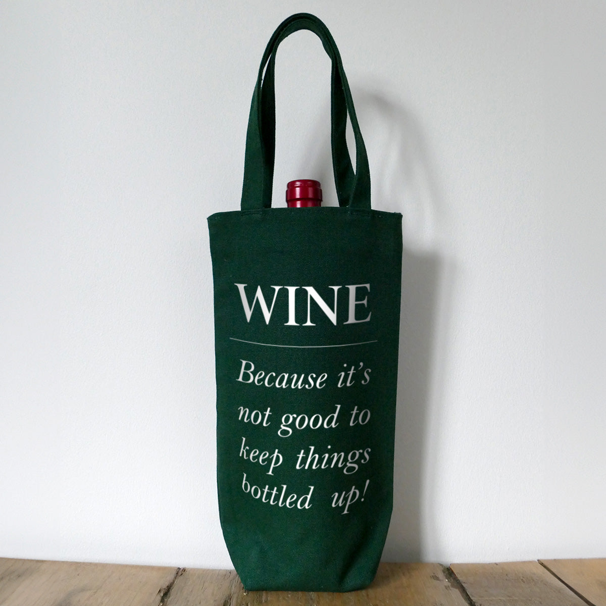 Bottle Bag - Wine - Because it's not good to keep things bottled up!