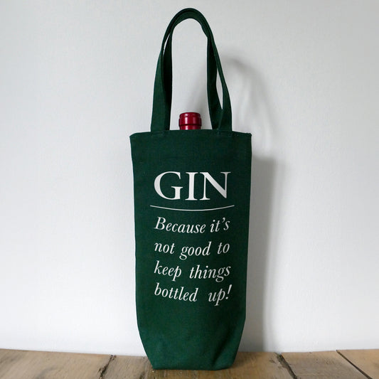 Bottle Bag - Gin - Because it's not good to keep things bottled up!