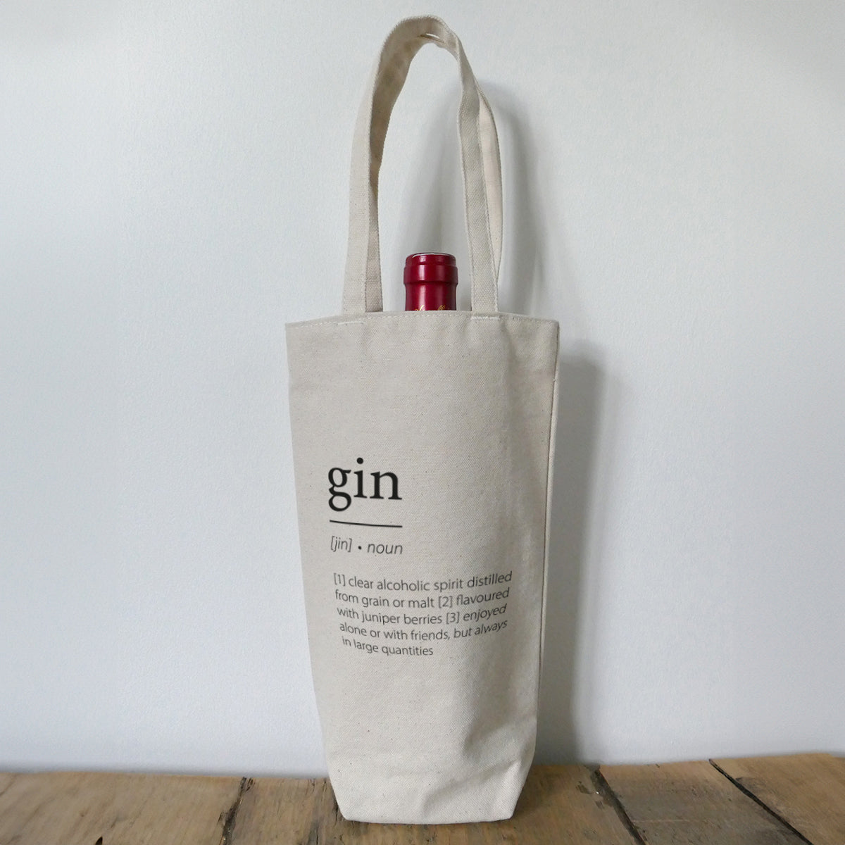 Bottle Bag - Gin - [1] A clear alcoholic spirit distilled from grain or malt [2] flavoured with juniper berries [3] enjoyed alone or with friends, but always in large quantities