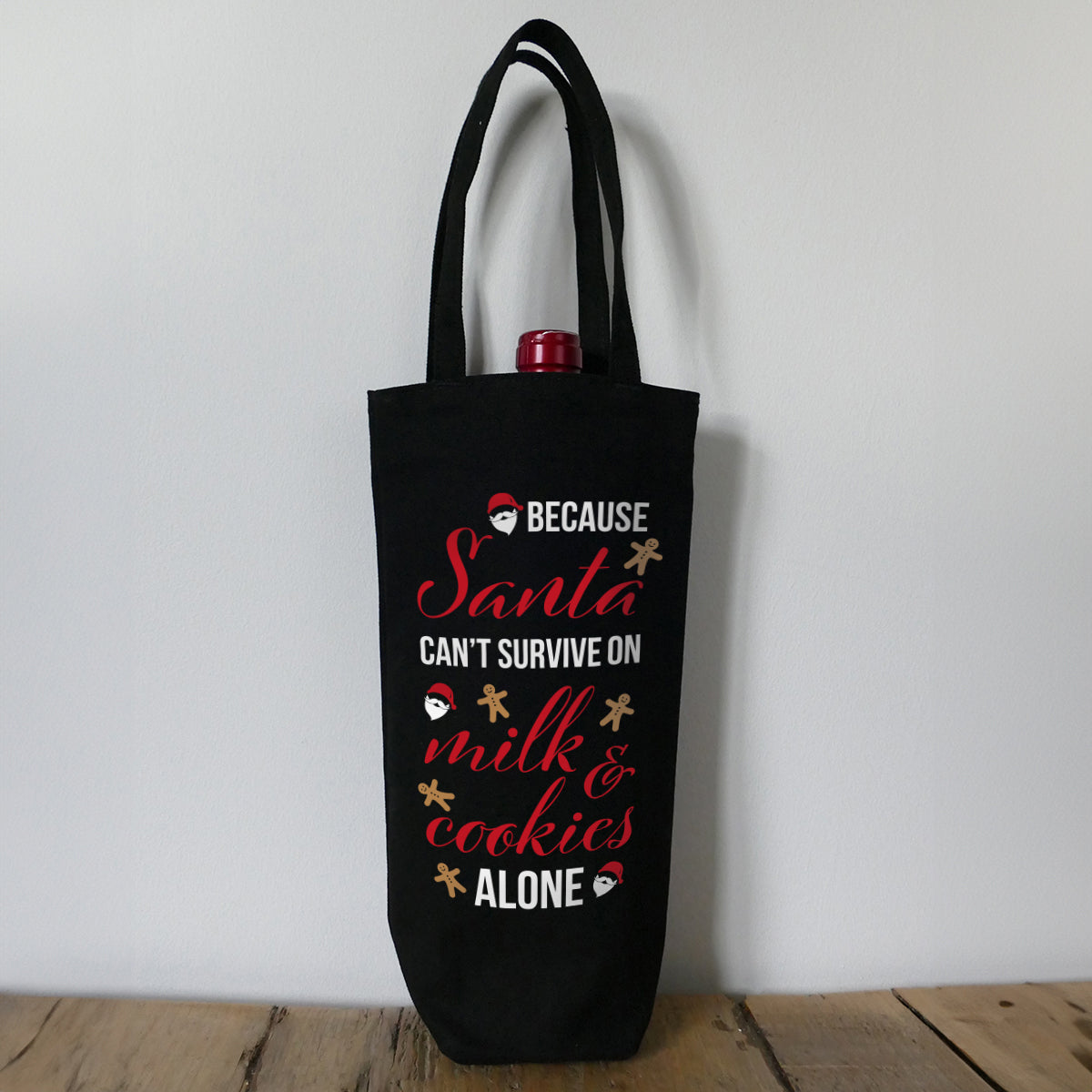 Bottle Bag - Because Santa can't survive on milk and cookies alone