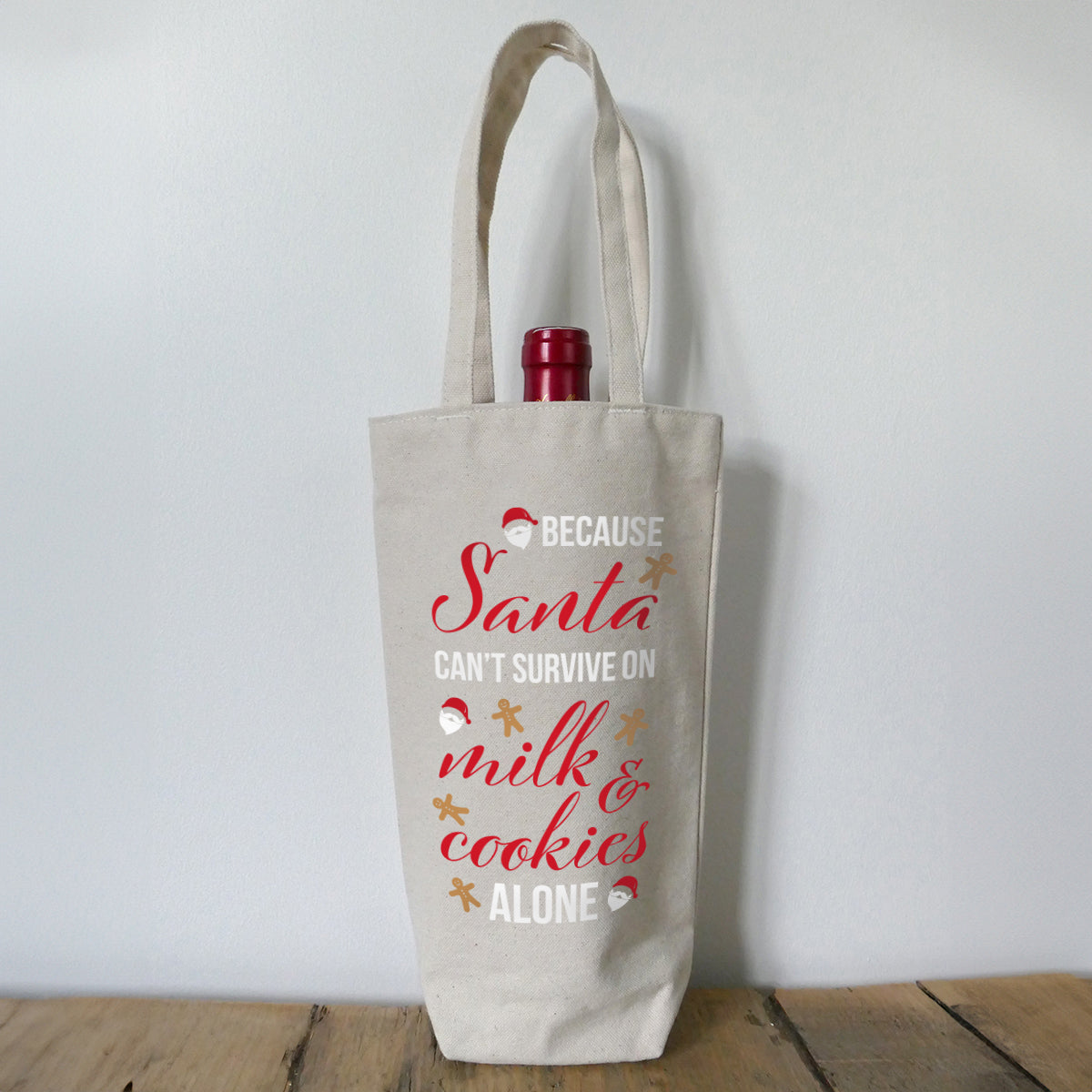 Bottle Bag - Because Santa can't survive on milk and cookies alone